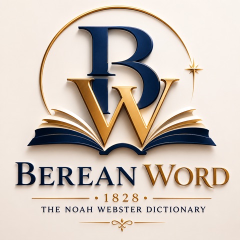 Berean Word — Webster's 1828 Dictionary